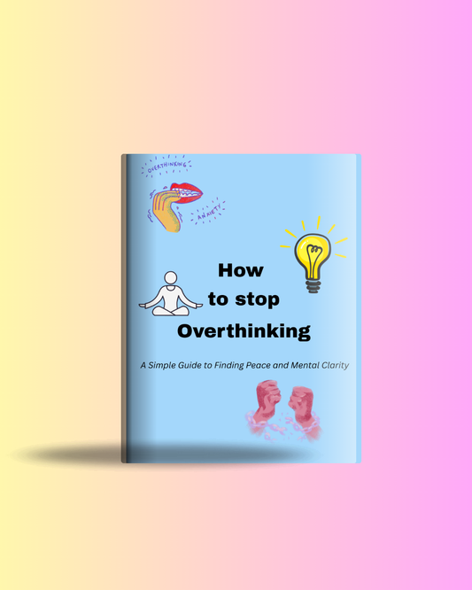 How to Stop Overthinking- A Gentle Guide to Calming Your Mind